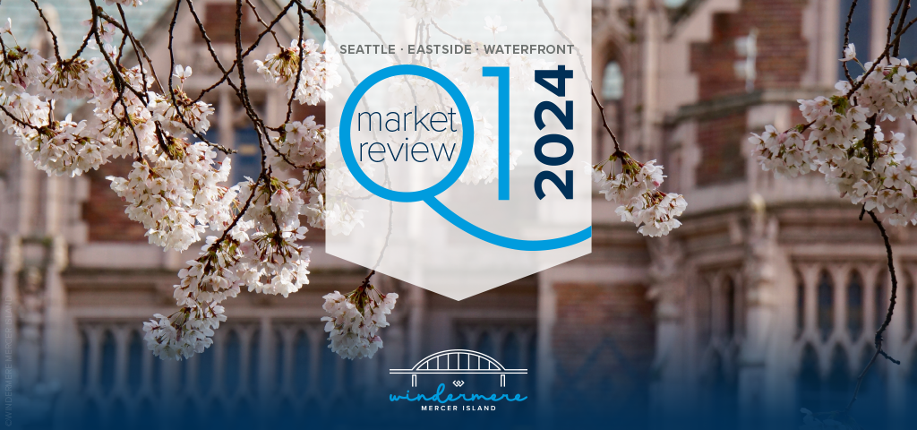 Q1 2024 Market Review: Seattle, Eastside, Condos & Waterfront